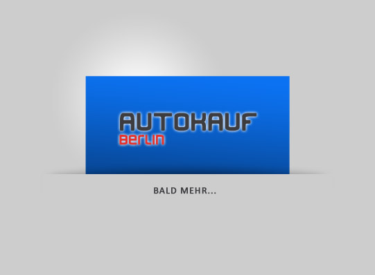 Auto kaufen in Berlin - Neuwagen, Gebrauchtwagen, Classic Cars, Auto-Zubehör, Auto-Ankauf